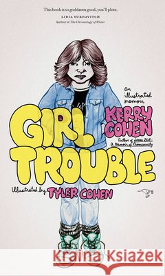 Girl Trouble: An Illustrated Memoir
