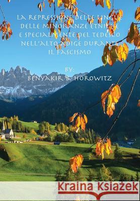 La Repressione delle Lingue delle Minoranze Etniche e Specialmente del Tedesco nell'Alto Adige Durante il Fascismo