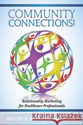 Community Connections!: Relationship Marketing for Healthcare Professionals