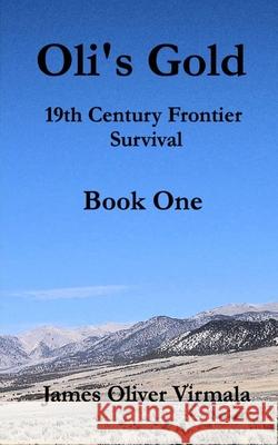 Oli's Gold: 19th Century Frontier Survival