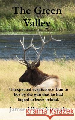 The Green Valley: Unexpected events force Dan to live by the gun