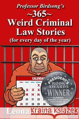 Professor Birdsong's 365 Weird Criminal Law Stories for Every Day of the Year