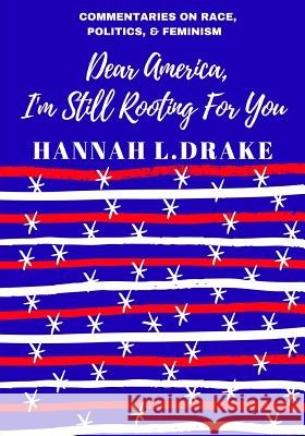 Dear America, I'm Still Rooting For You