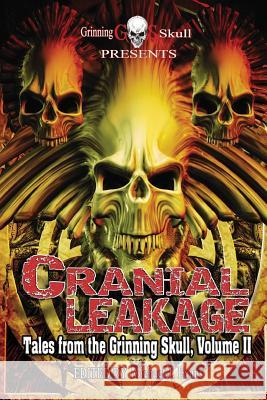 Cranial Leakage: Tales from the Grinning Skull, Volume II
