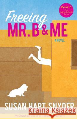 Freeing Mr. B & Me: The Misadventures of an Accidental Detective