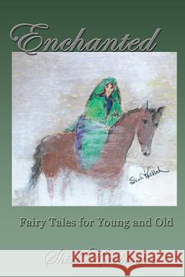 Enchanted: Fairy Tales for Young and Old