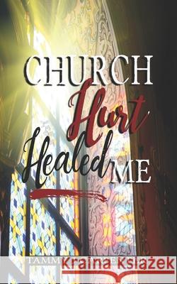 Church Hurt Healed Me