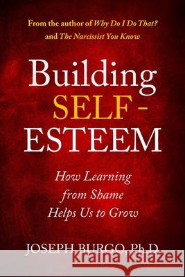 Building Self-Esteem: How Learning from Shame Helps Us to Grow