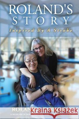 Roland's Story: Inspired By A Stroke