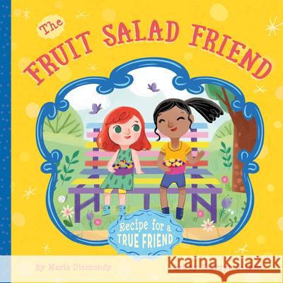 The Fruit Salad Friend: Recipe for A True Friend