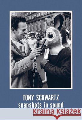 Tony Schwartz: Snapshots in Sound