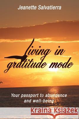 Living in Gratitude Mode: Your Passport to Abundance and Well-Being