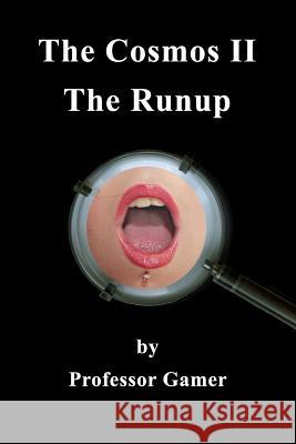 The Cosmos II: The Runup