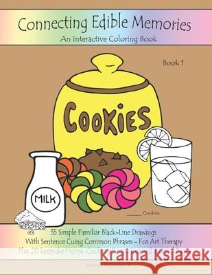Connecting Edible Memories - Book 1: Interactive Coloring and Activity Book For People With Dementia, Alzheimer's, Stroke, Brain Injury and Other Cogn