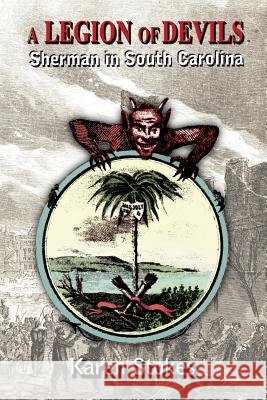 A Legion of Devils: Sherman in South Carolina
