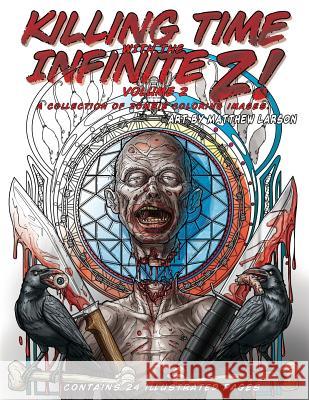 Killing Time with the Infinite Z! Volume 2: A Collection of Zombie Coloring Images