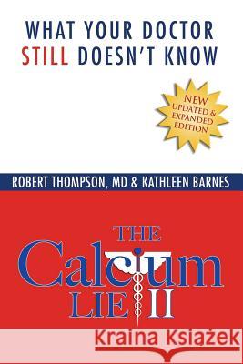 The Calcium Lie II: What Your Doctor Still Doesn't Know
