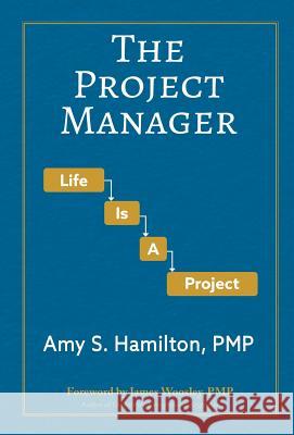 The Project Manager: Life is a Project