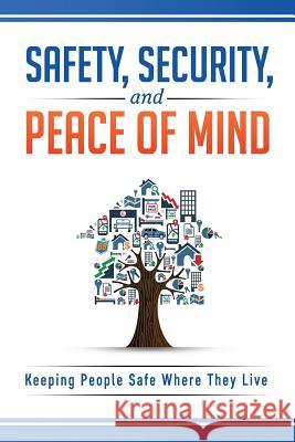 Safety, Security, and Peace of Mind: Keeping People Safe Where They Live