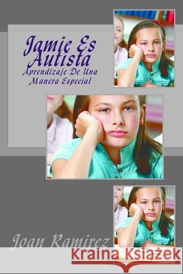 Jamie Es Autista: Aprendizaje De Una Manera Especial