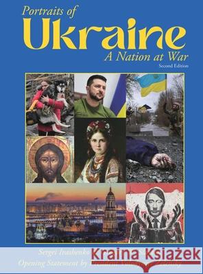 Portraits of Ukraine A Nation at War Second Edition
