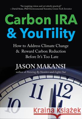 Carbon IRA & Youtility: How to Address Climate Change & Reward Carbon Reduction Before It's Too Late