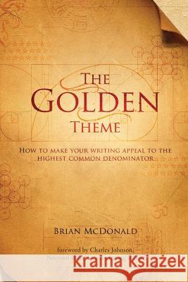 The Golden Theme: How to Make Your Writing Appeal to the Highest Common Denominator