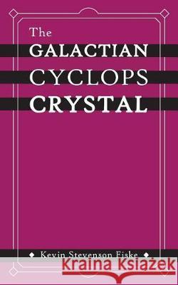 The Galactian Cyclops Crystal