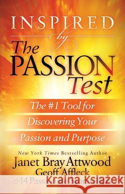 Inspired by the Passion Test: The #1 Tool for Discovering Your Passion and Purpose
