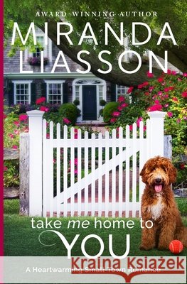Take Me Home to You: A Heartwarming Small-Town Romance