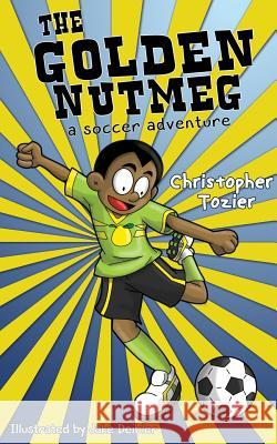 The Golden Nutmeg: A Soccer Adventure