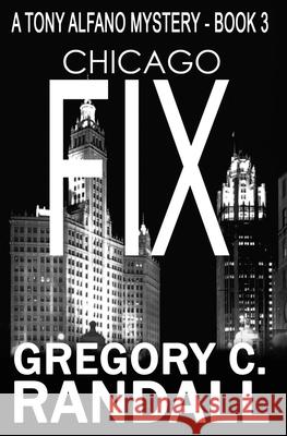 Chicago Fix: A Tony Alfano Thriller