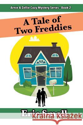 A Tale of Two Freddies: An Arnie & Zellie Cozy Mystery