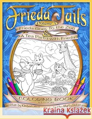 FriedaTails Coloring Book Volume 3: Frieda Goes to the Zoo & A Tea Party with Frieda