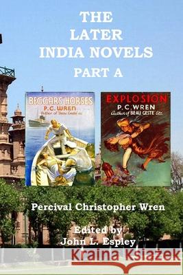 The Later India Novels Part A: Beggars' Horses & Explosion