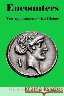 Encounters: Ten Appointments with History
