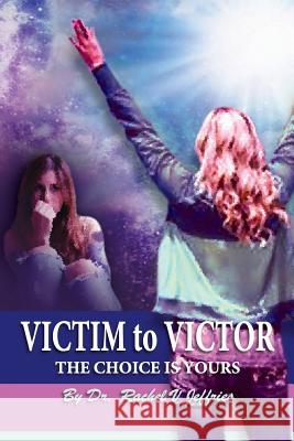 VICTIM to VICTOR: The Choice is Yours