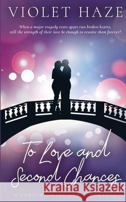 To Love and Second Chances: A Contemporary Adult Romance