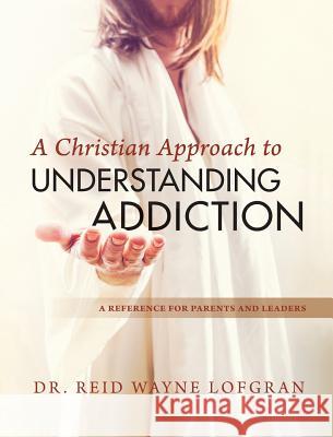 A Christian Approach to Understanding Addiction