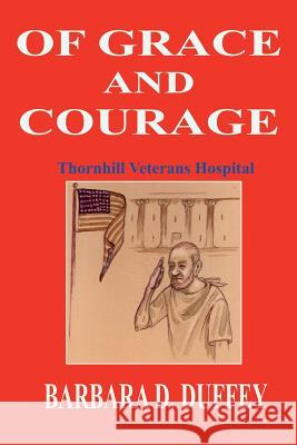 Of Grace and Courage: Thornhill Veterans Hospital