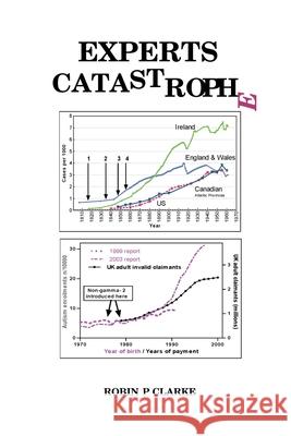 Experts Catastrophe: Chronic fatigue, tiredness, autism, anxiety, depression, sleep and memory problems, indecision, phobias, bipolar, schi