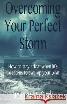 Overcoming Your Perfect Storm