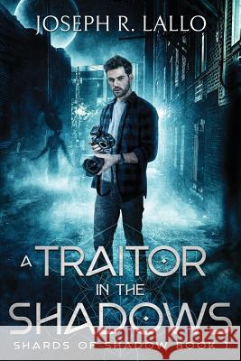 A Traitor in the Shadows: Shards of Shadow Book 1