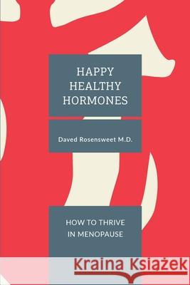 Happy Healthy Hormones: How to Thrive in Menopause