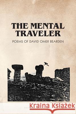 The Mental Traveler: Poems of David Omer Bearden