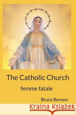 The Catholic Church: femme fatale