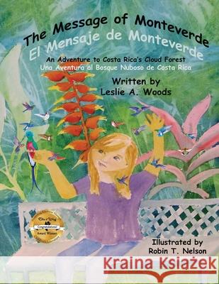 The Message of Monteverde / El Mensaje de Monteverde: An Adventure to Costa Rica's Cloud Forest / Una Aventura al Bosque Nuboso de Costa Rica