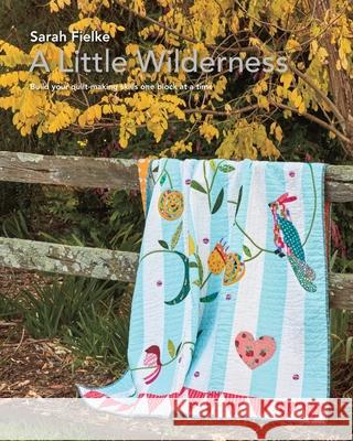 A Little Wilderness Quilt Pattern and Instructional Videos: Build you quilt one block at a time