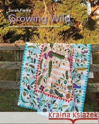 Growing Wild Quilt Pattern and instructional videos: Build your quilt one block at a time