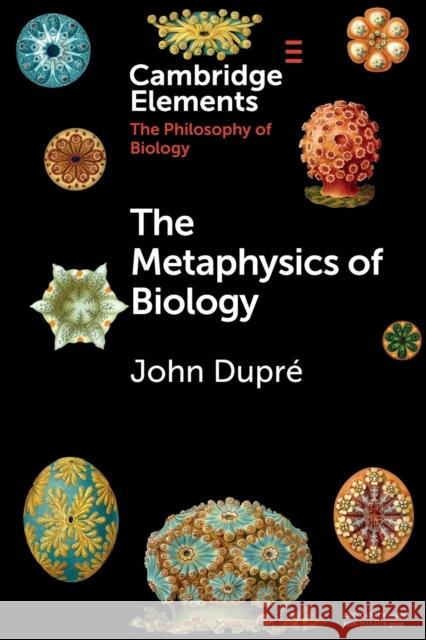 The Metaphysics of Biology